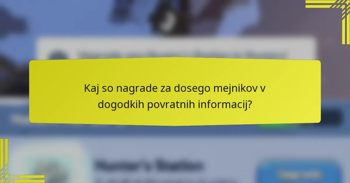 Kaj so nagrade za dosego mejnikov v dogodkih povratnih informacij?