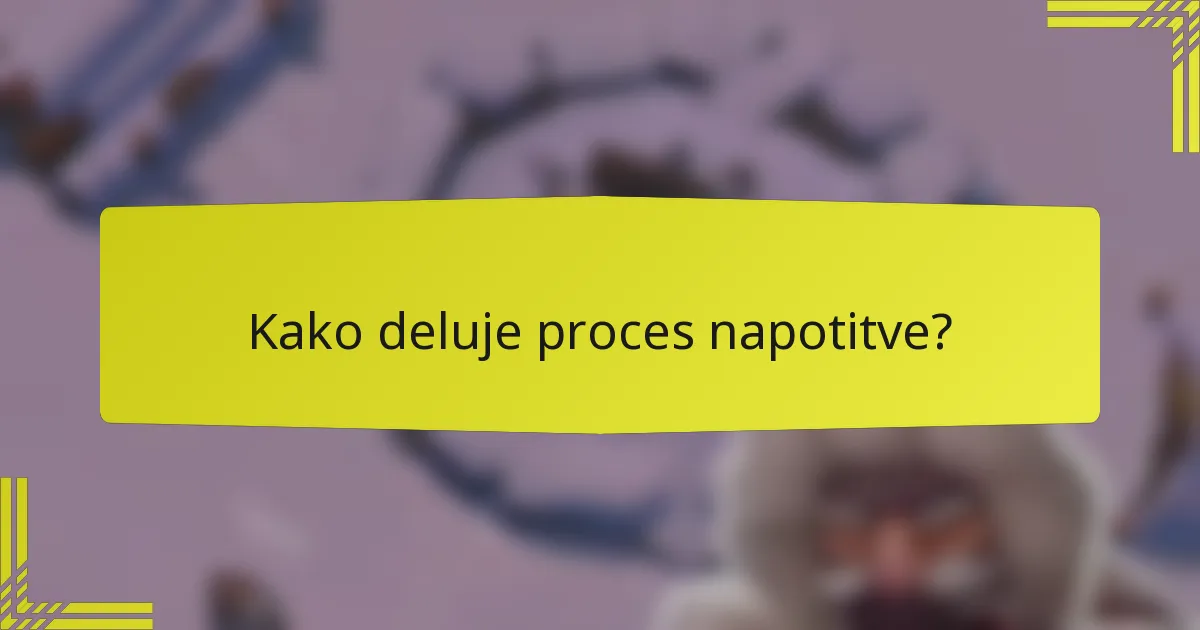 Kako deluje proces napotitve?