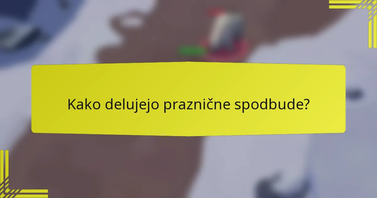 Kako delujejo praznične spodbude?