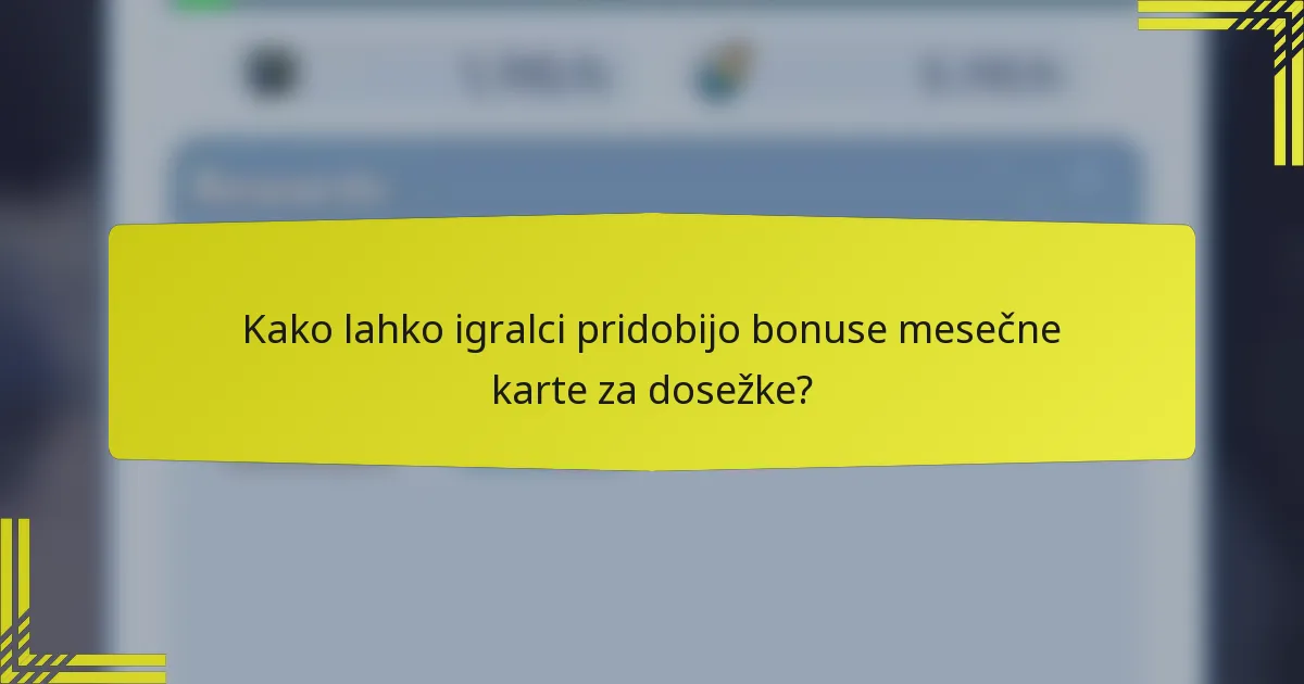 Kako lahko igralci pridobijo bonuse mesečne karte za dosežke?