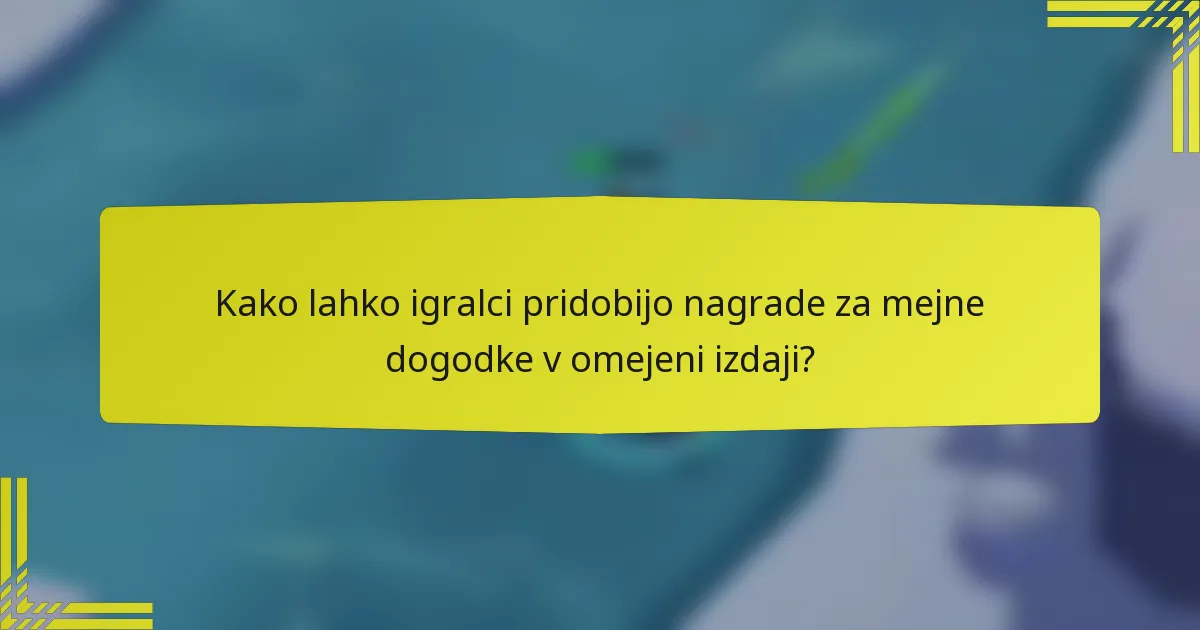 Kako lahko igralci pridobijo nagrade za mejne dogodke v omejeni izdaji?