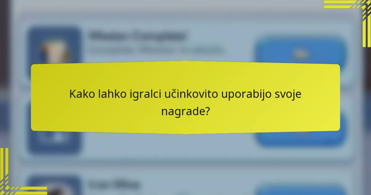 Kako lahko igralci učinkovito uporabijo svoje nagrade?