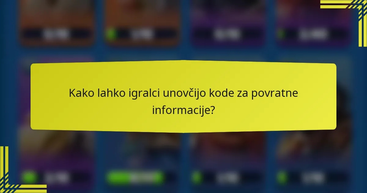 Kako lahko igralci unovčijo kode za povratne informacije?