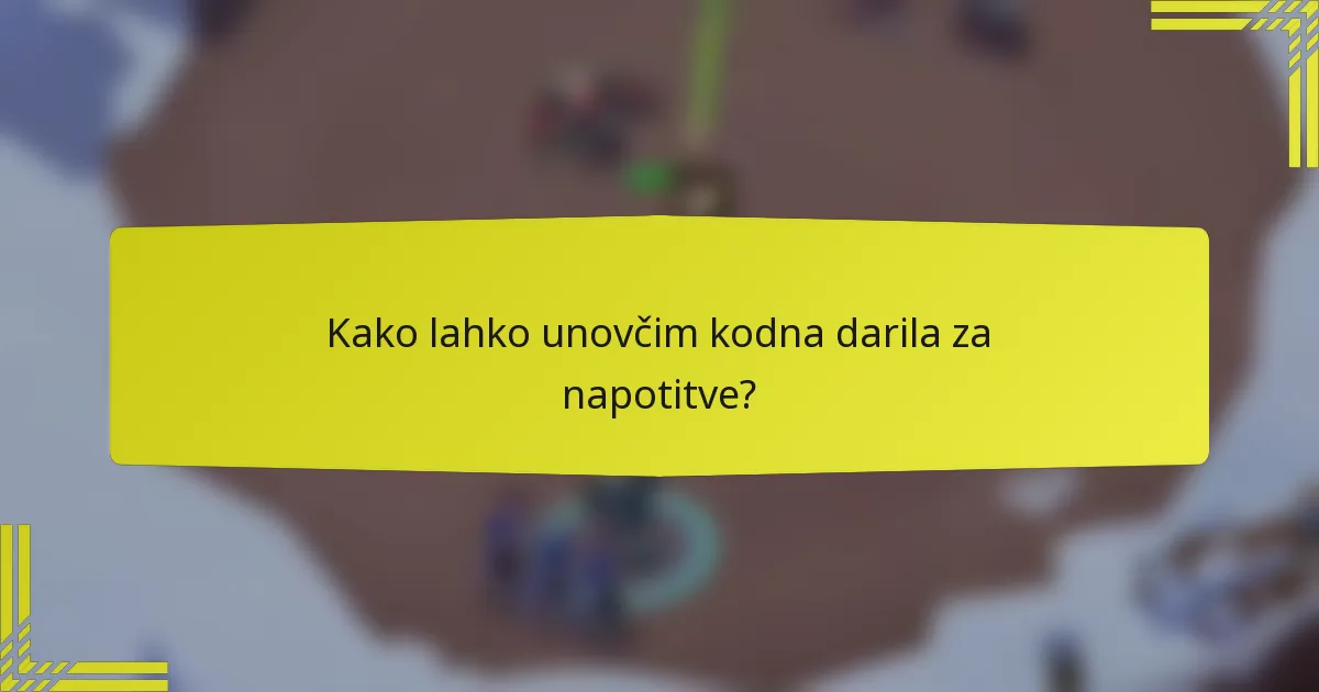 Kako lahko unovčim kodna darila za napotitve?