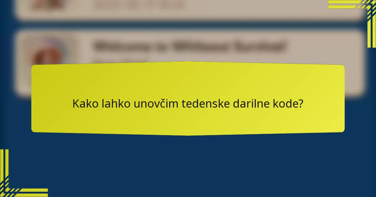 Kako lahko unovčim tedenske darilne kode?